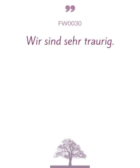 Mustertext "Wir sind sehr traurig..."