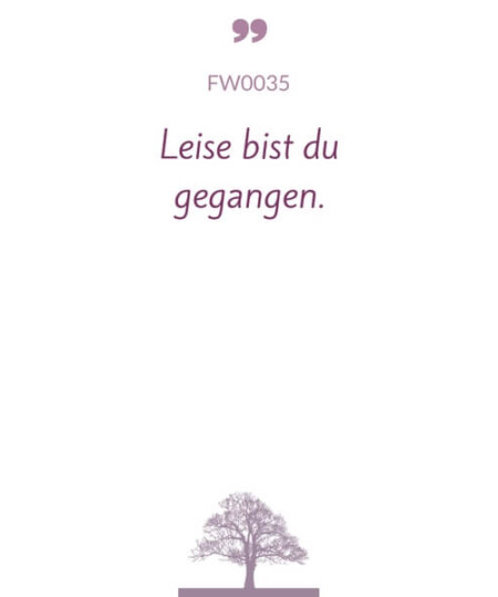 Mustertext "Leise bist du gegangen..."