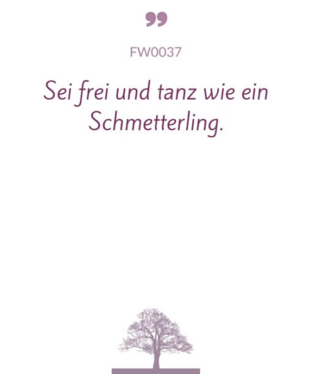 Mustertext "Sei frei und tanz wie ein Schmetterling..."