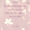 Trauerspruch "Du bist nicht mehr da..."