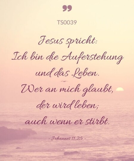 Trauerspruch "Ich bin die Auferstehung und das Leben..."