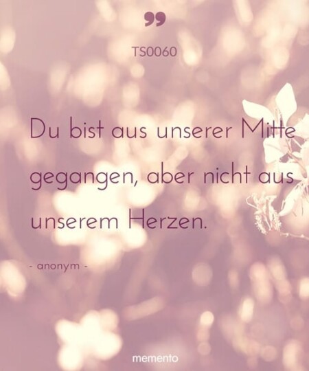 Trauerspruch "Du bist aus unserer Mitte gegangen..."