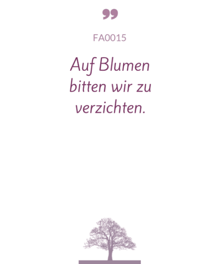 Mustertext "Auf Blumen verzichten..."